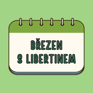 BŘEZEN s Libertinem